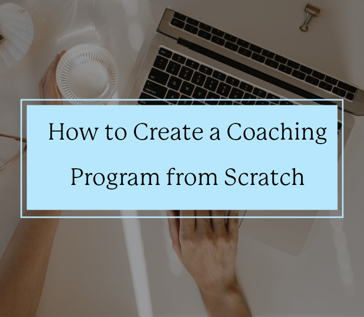 How to Create a Coaching Program from Scratch: A Guide for Beginners