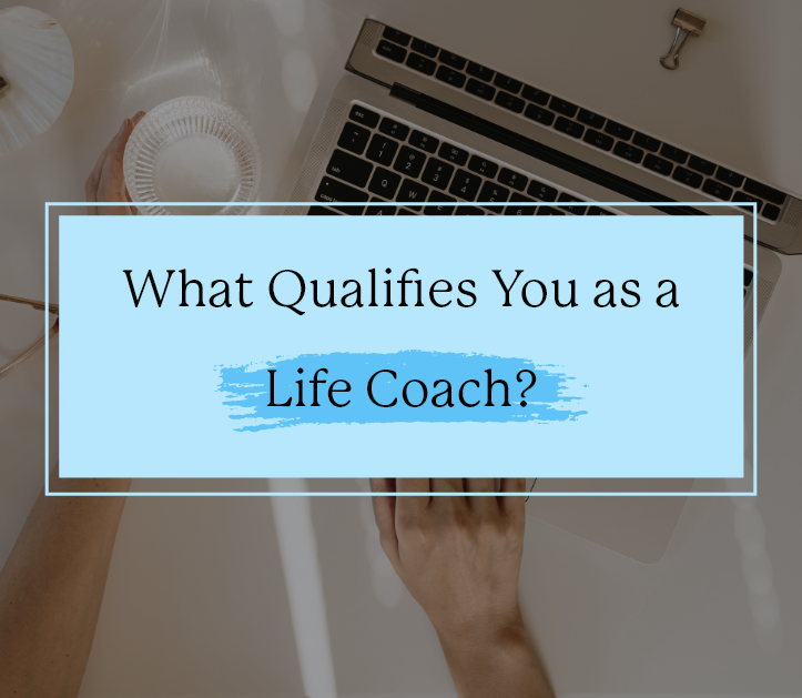 what-qualifies-you-as-a-life-coach