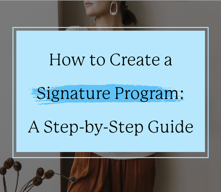 How to Create a Signature Program: A Step-by-Step Guide